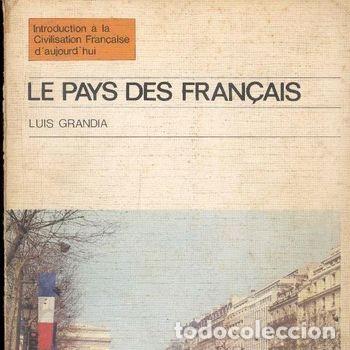Libros de segunda mano: Libro Le Pays des Fran&ccedil;ais Luis Grandia Alhambra 1977 Frances Texto PEIFER
