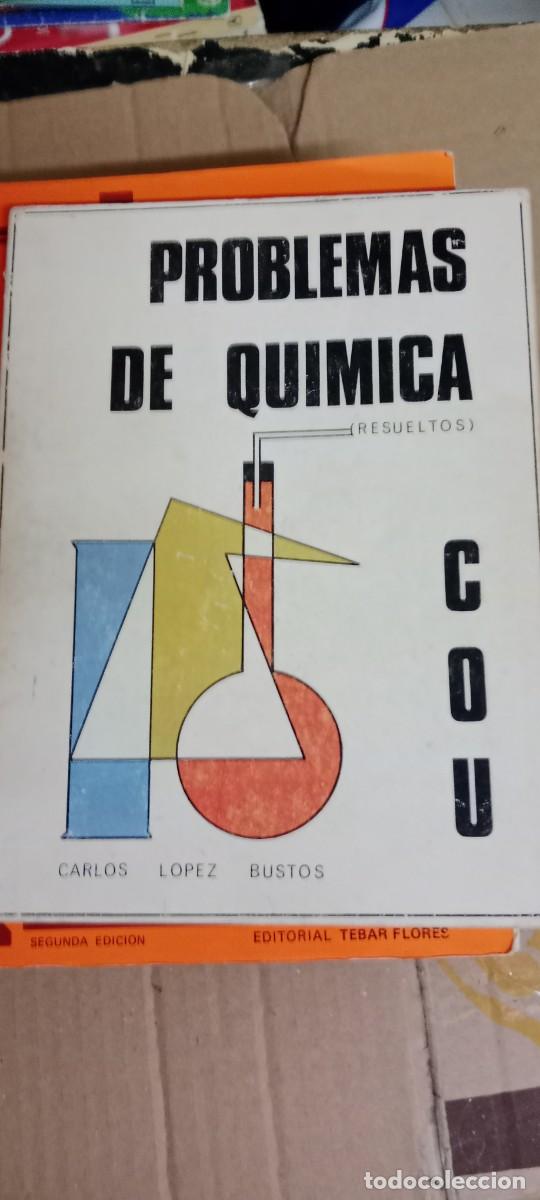 Libros de segunda mano: PROBLEMAS DE QU&Iacute;MICA. (Resueltos) Curso de orientaci&oacute;n universitaria. COU. - L&Oacute;PEZ BUST LIBRO TOP-14