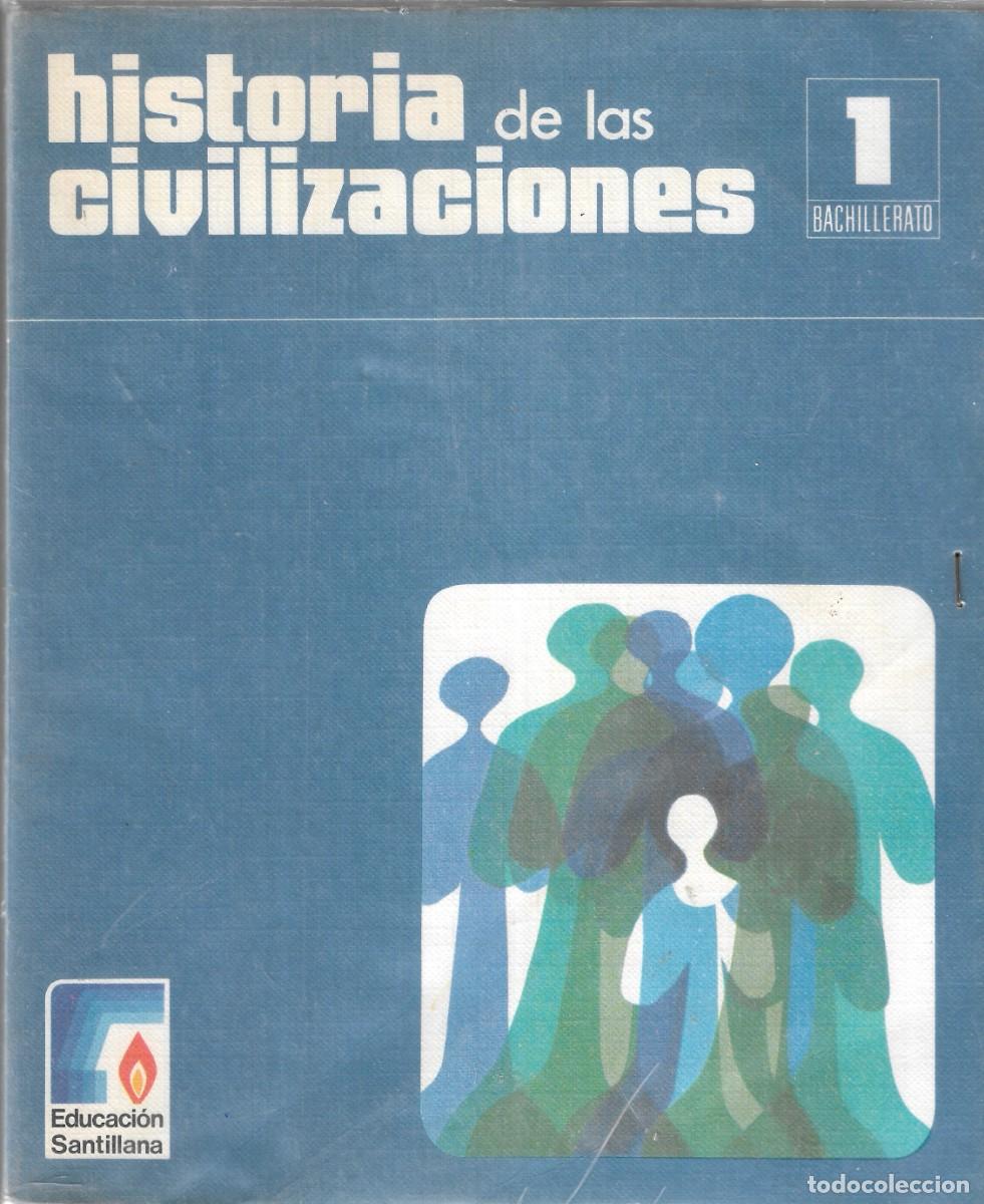 Libros de segunda mano: HISTORIA DE LAS CIVILIZACIONES - 1&ordm; B.U.P. - EDUCACI&Oacute;N SANTILLANA, A&Ntilde;O 1976.