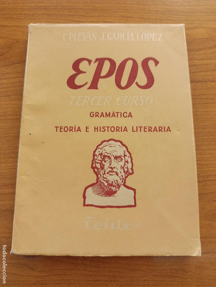 Libros de segunda mano: EPOS, TERCER CURSO. GRAM&Aacute;TICA. TEOR&Iacute;A E HISTORIA LITERARIA. C PLEY&Aacute;N-J GARC&Iacute;A L&Oacute;PEZ. TEIDE, 1957