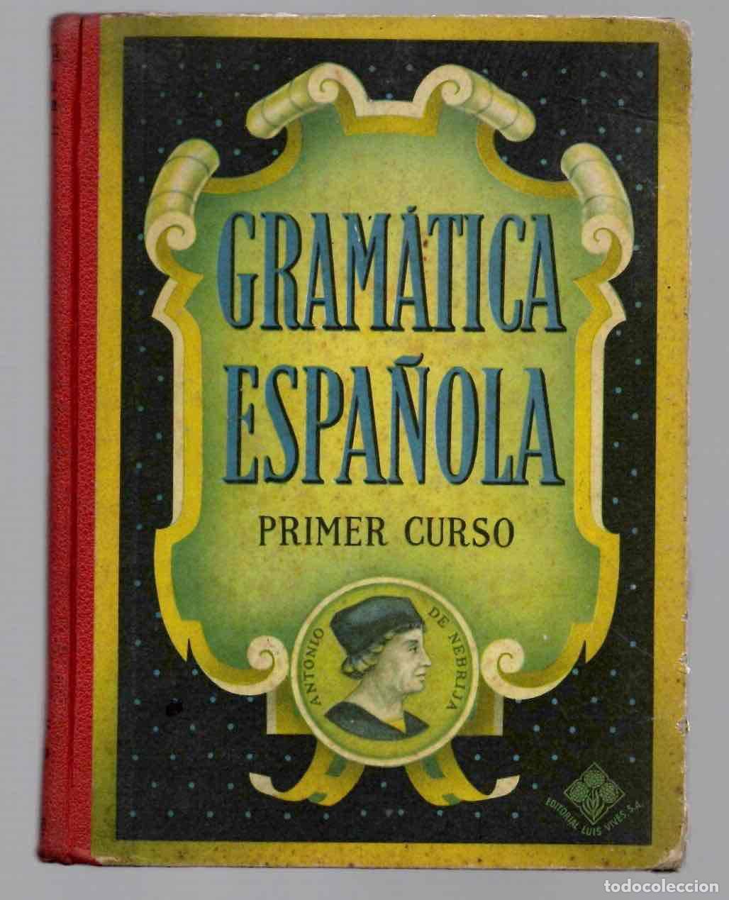 Libros de segunda mano: GRAMATICA ESPA&Ntilde;OLA PRIMER CURSO. EDELVIVES. A&Ntilde;O 1954
