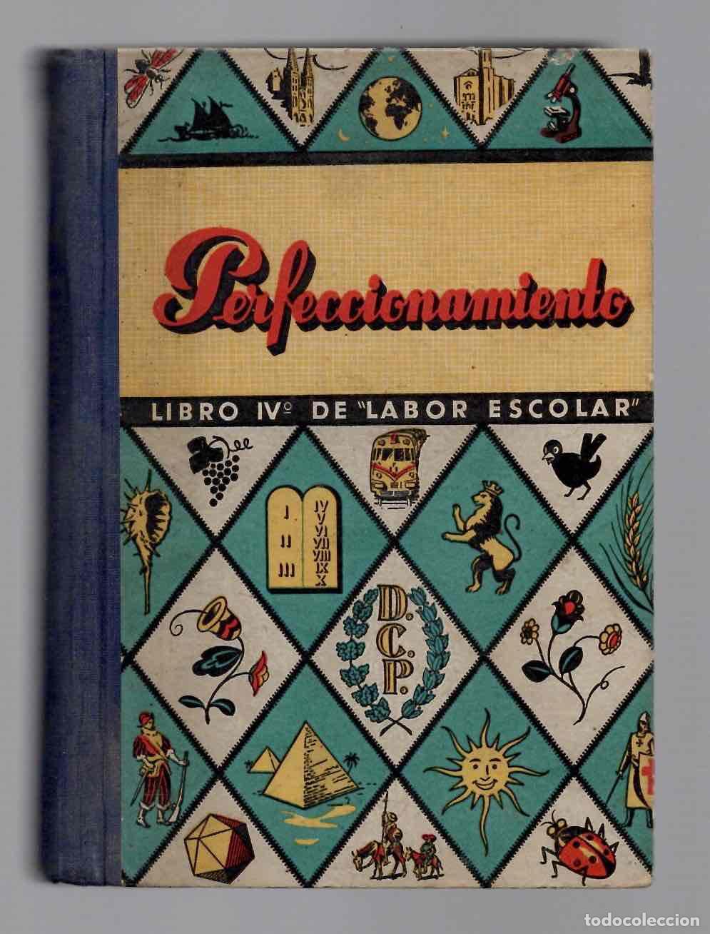 Libros de segunda mano: PERFECCIONAMIENTO LIBRO CUARTO. LABOR ESCOLAR. EDITORIAL DALMAU CARLES 1954
