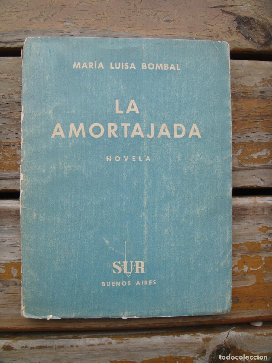 Libros de segunda mano: Mar&iacute;a Luisa Bombal: LA AMORTAJADA. Primera edici&oacute;n