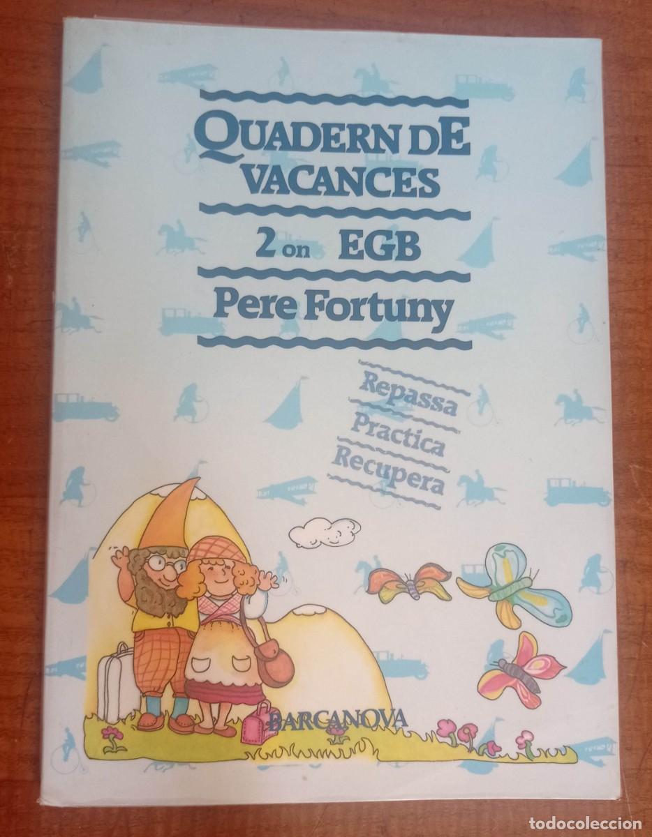 Libros de segunda mano: QUADERN DE VACANCES 2&ordm; E.G.B. PERE FORTUNY BARCANOVA 1983
