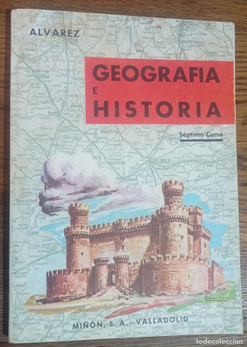 Libros de segunda mano: GEOGRAF&Iacute;A E HISTORIA ALVAREZ S&Eacute;PTIMO CURSO MI&Ntilde;&Oacute;N 28 MARZO 1968