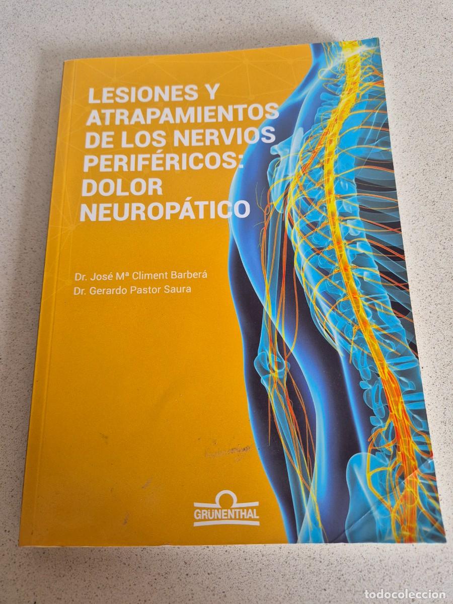 Libros de segunda mano: Libro &rdquo;Lesiones y atrapamientos de los nervios perifericos:dolor neuropatico&rdquo;