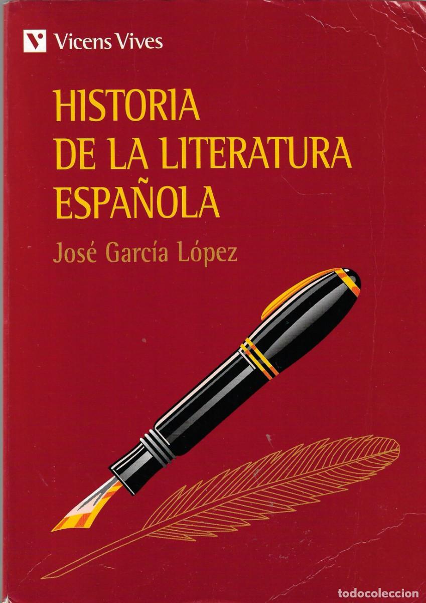 Libros de segunda mano: HISTORIA DE LA LITERATURA ESPA&Ntilde;OLA - JOS&Eacute; GARC&Iacute;A L&Oacute;PEZ - EDT. VICENS-VIVES,S.A., 1987.