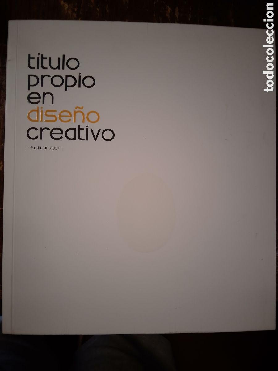 Libros de segunda mano: TITULO PROPIO EN DISE&Ntilde;O CREATIVO. UPV. PRIMERA EDICION. 2007.