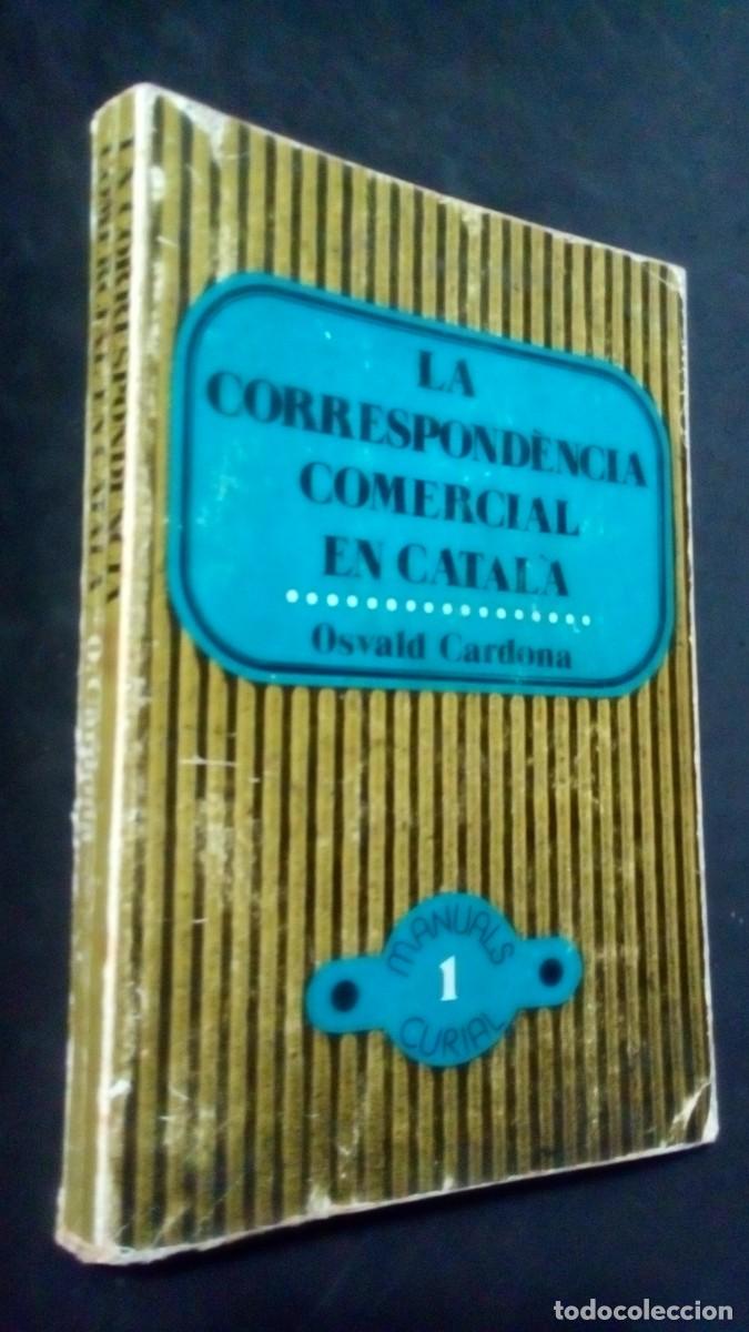 Libros de segunda mano: La correspondencia comercial en Catala. Osvald Cardona. Curial Edicions. -PRIMERA EDICI&Oacute; 1977
