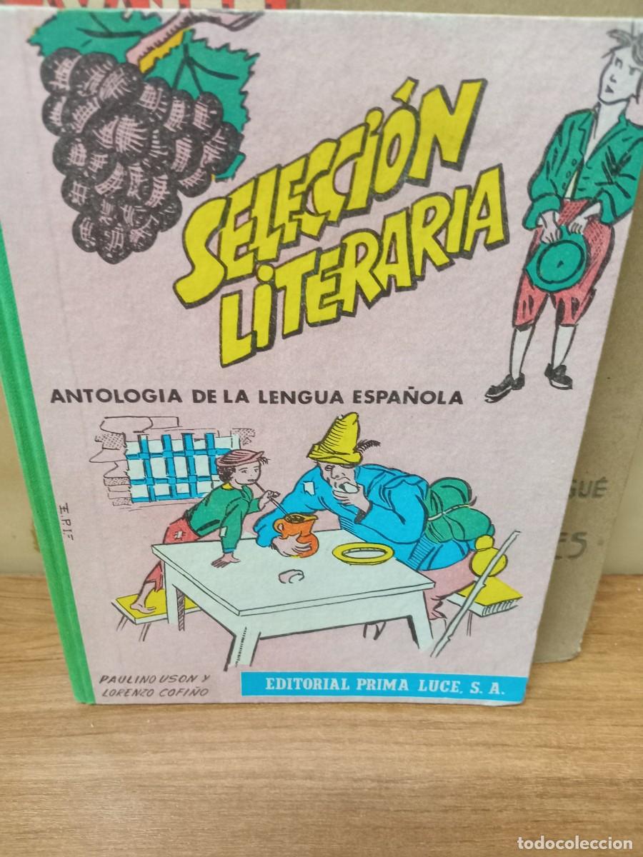 Libros de segunda mano: SELECCION LITERARIA - ANTOLOGIA LENGUA ESPA&Ntilde;OLA - PAULINO USON - ED. PRIMAS LUCE - 1963