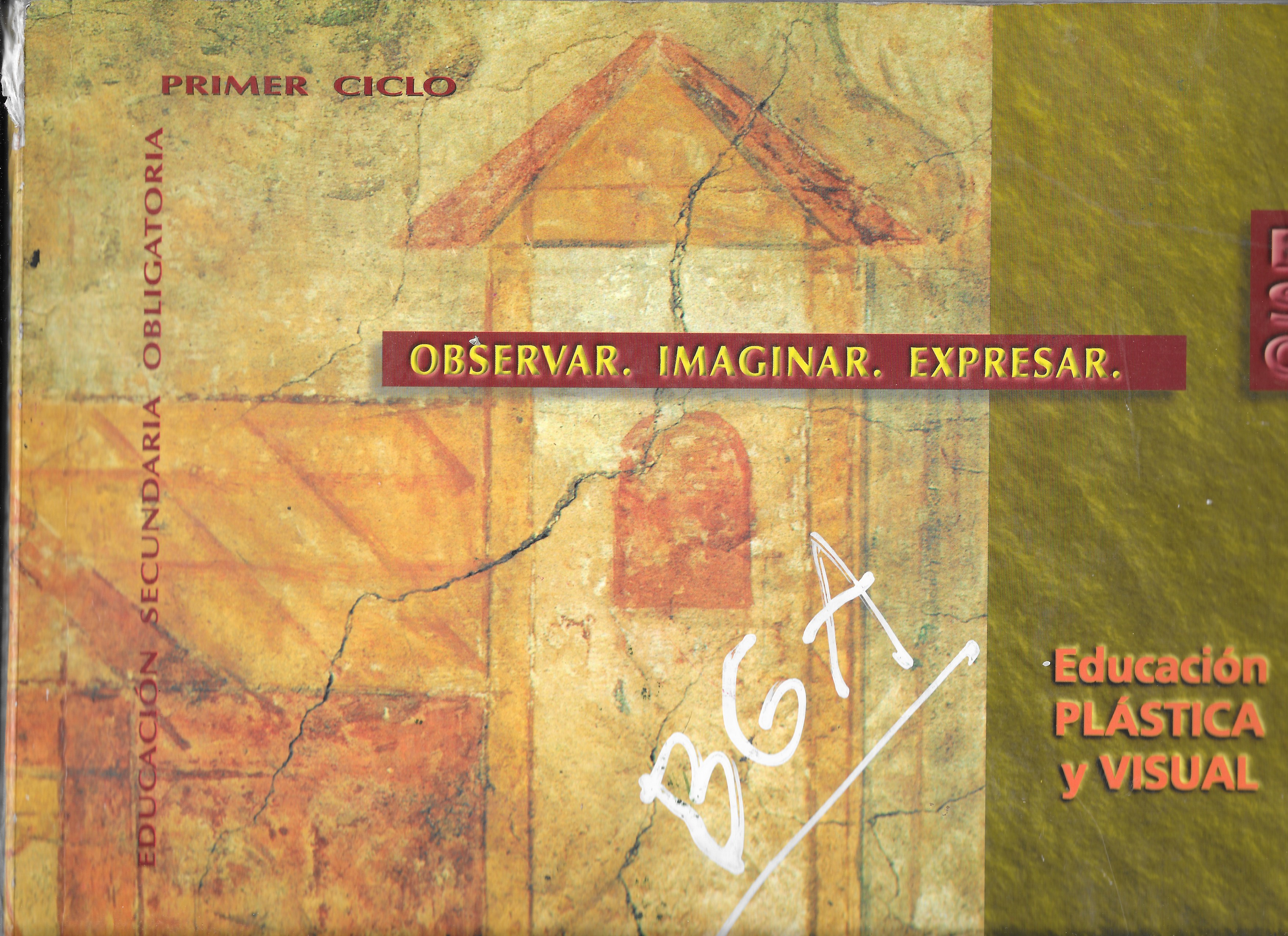 Libros de segunda mano: [Libro de texto] Ed. Pl&aacute;stica y visual. Observar. Imaginar. Expresar. ESO Ed. Sandoval LEER