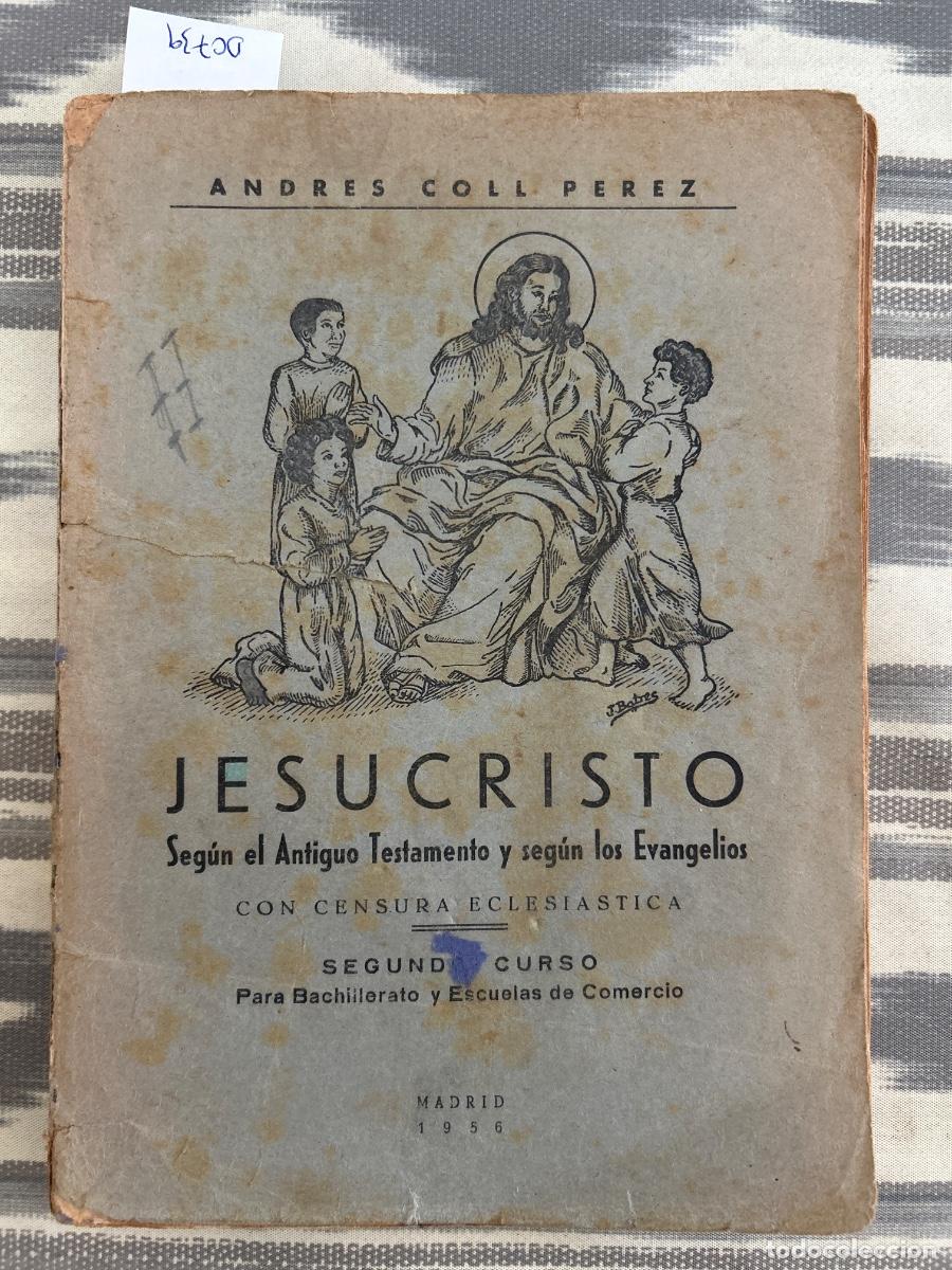 Gebrauchte B&uuml;cher: JESUCRISTO SEGUN EL ANTIGUO TESTAMENTO Y SEGUN LOS EVANGELIOS, ANDRES COLL PEREZ