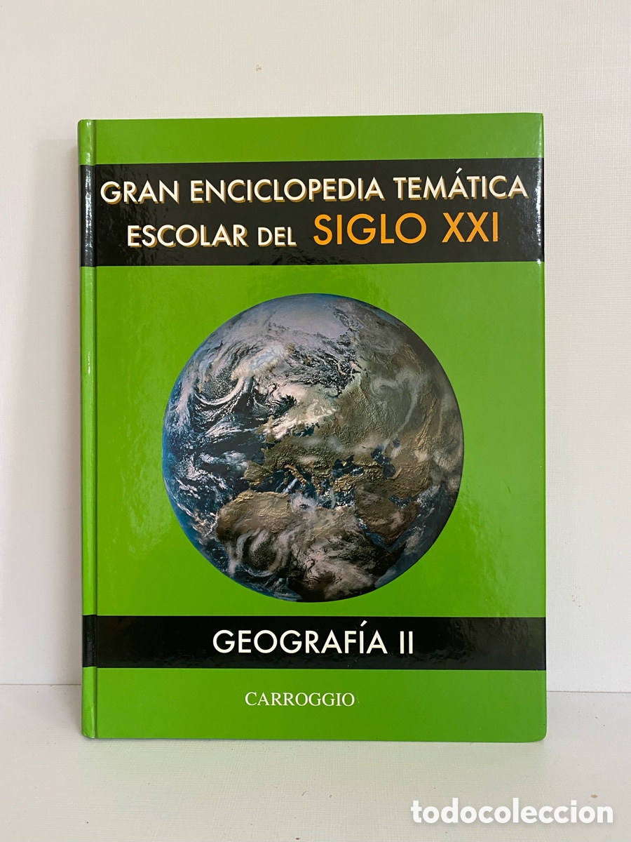 Gebrauchte B&uuml;cher: Gran enciclopedia tem&aacute;tica escolar del siglo XXI // Geograf&iacute;a II // Editorial Carroggio