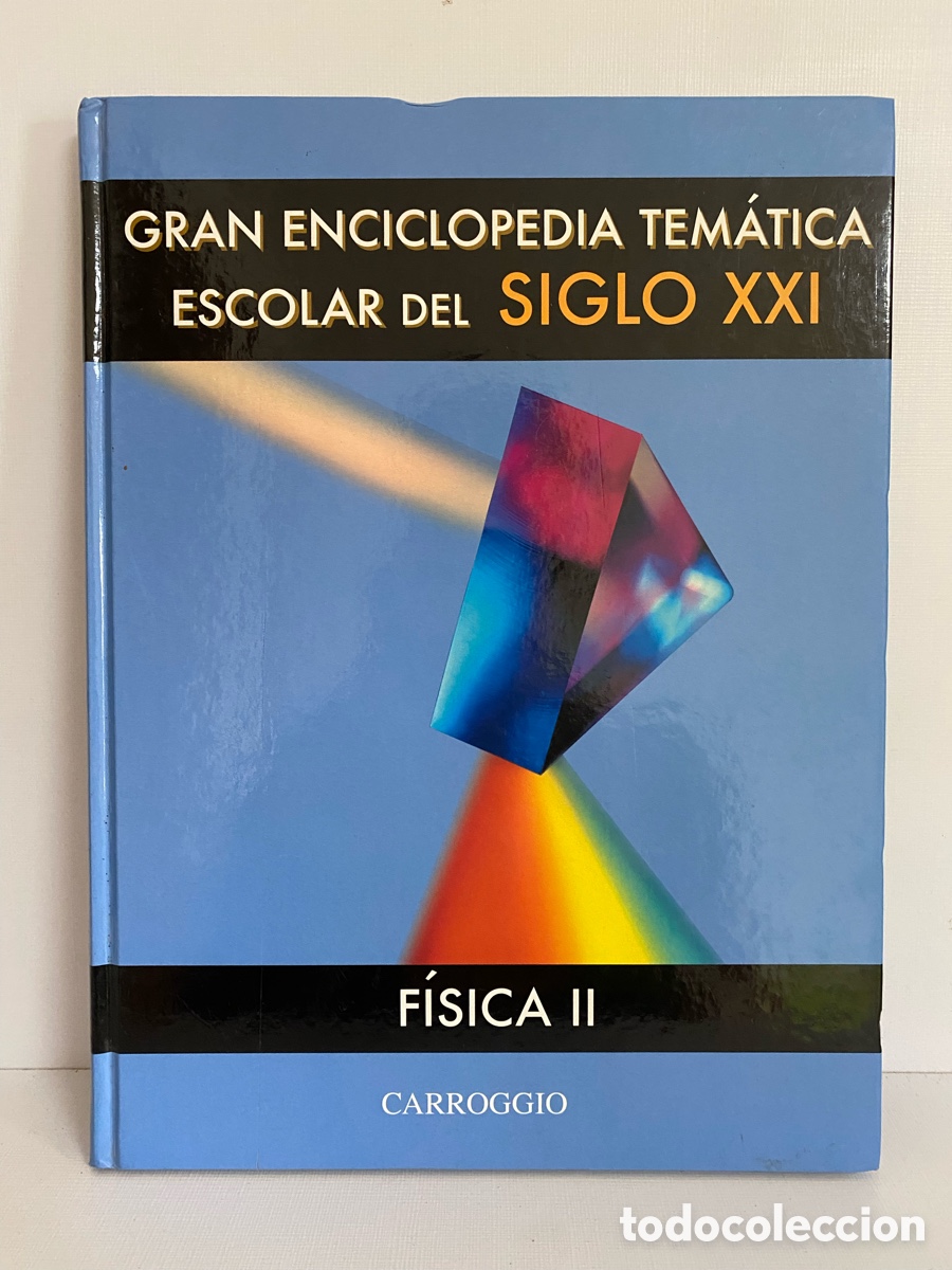 Libros de segunda mano: Gran enciclopedia tem&aacute;tica escolar del siglo XXI // F&iacute;sica II // Editorial Carroggio
