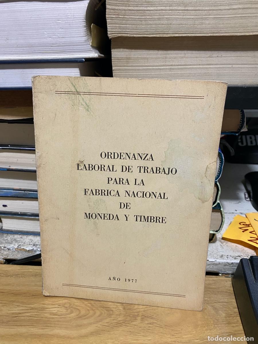 Libros de segunda mano: ORDENANZA LABORAL DE TRABAJO PARA LA FABRICA NACIONAL DE MONEDA Y TIMBRE, A&Ntilde;O 1977