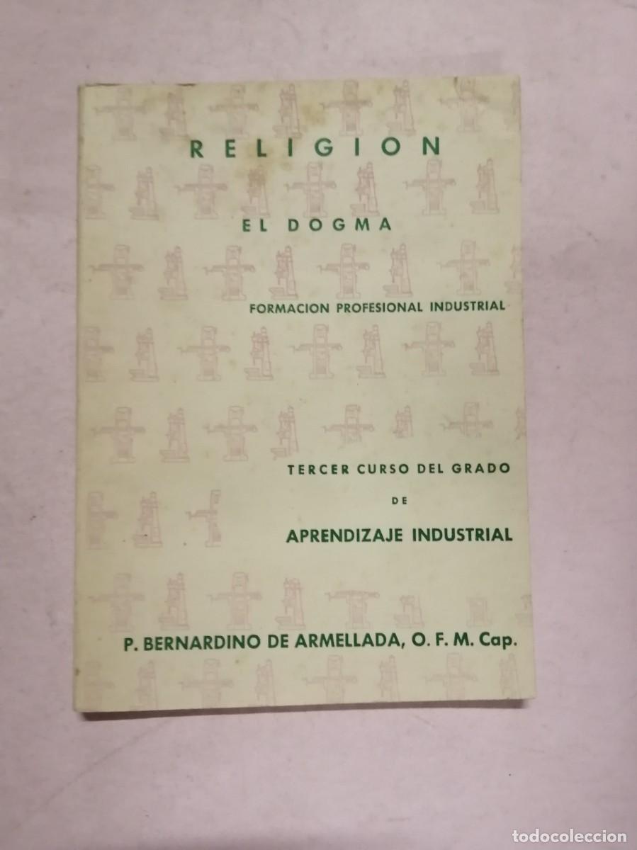 Libros de segunda mano: RELIGION. EL DOGMA. FORMACION PROFESIONAL. TERCER CURSO DEL GRADO DE APRENDIZAJE INDUSTRIAL