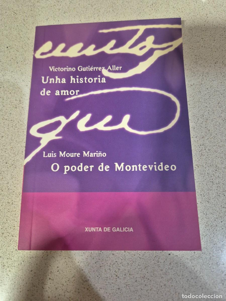 Libros de segunda mano: Libro &rdquo;Unha historia de amor&rdquo; &rdquo;O poder de Montevideo&rdquo;