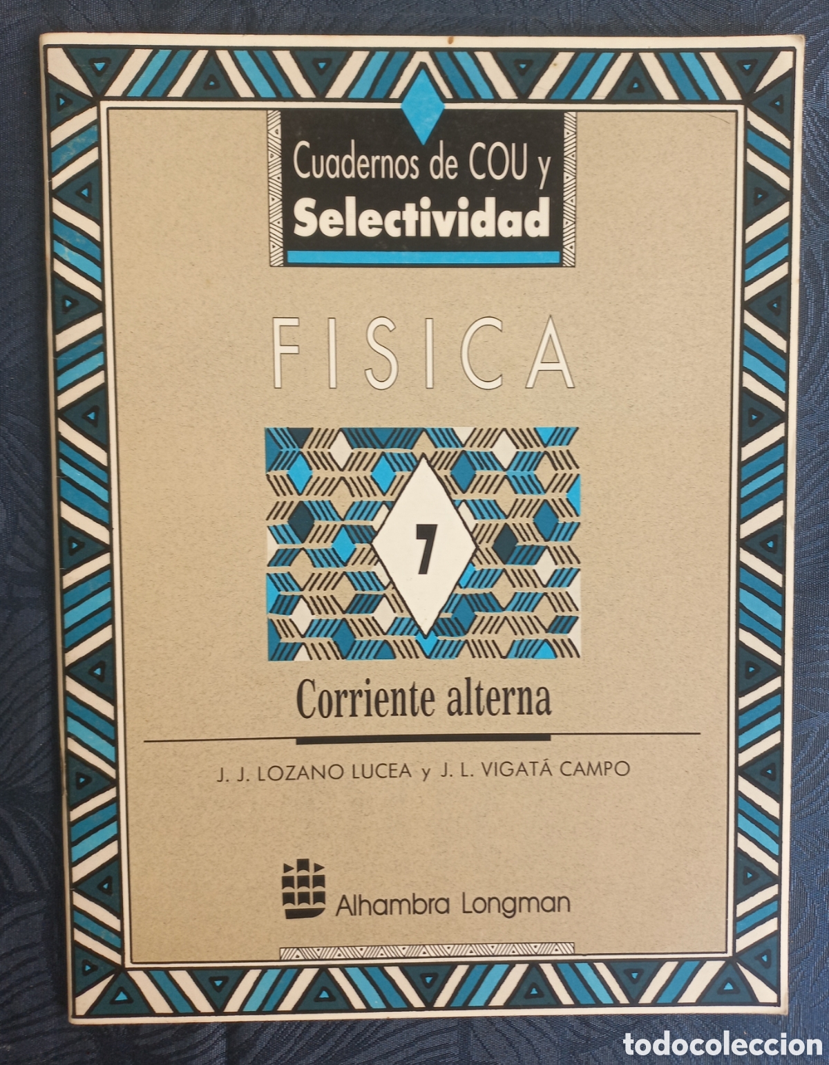 Libros de segunda mano: F&iacute;sica 7. Corriente alterna &mdash; Cuadernos de COU y Selectividad