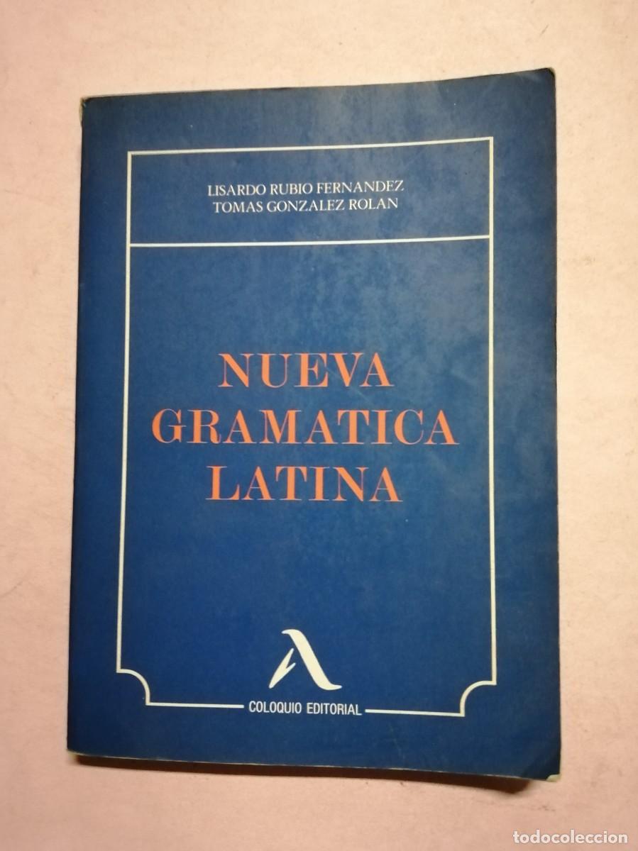 Libros de segunda mano: NUEVA GRAMATICA LATINA (LISARDO RUBIO FERNANDEZ - TOMAS GONZALEZ ROLAN)