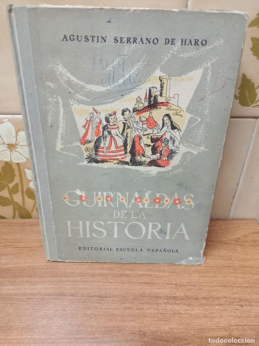 Gebrauchte B&uuml;cher: GUIRNALDAS DE LA HISTORIA - AGUSTIN SERRANO DE HARO - ED. ESCUELA ESPA&Ntilde;OLA - 1955