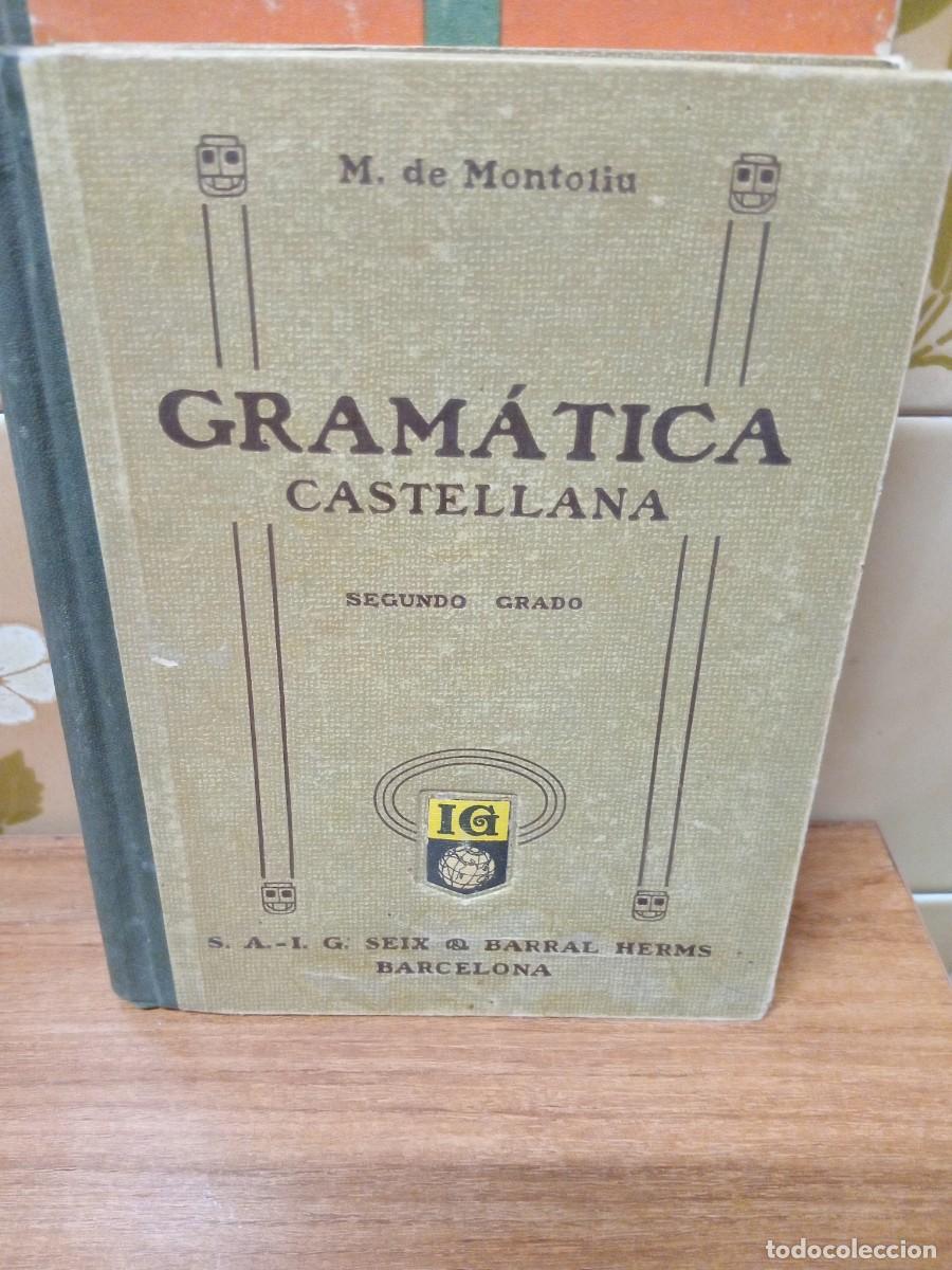 Gebrauchte B&uuml;cher: GRAMATICA CASTELLANA - SEGUNDO GRADO - M DE MONTOLIU - SEIX BARRAL - 1940