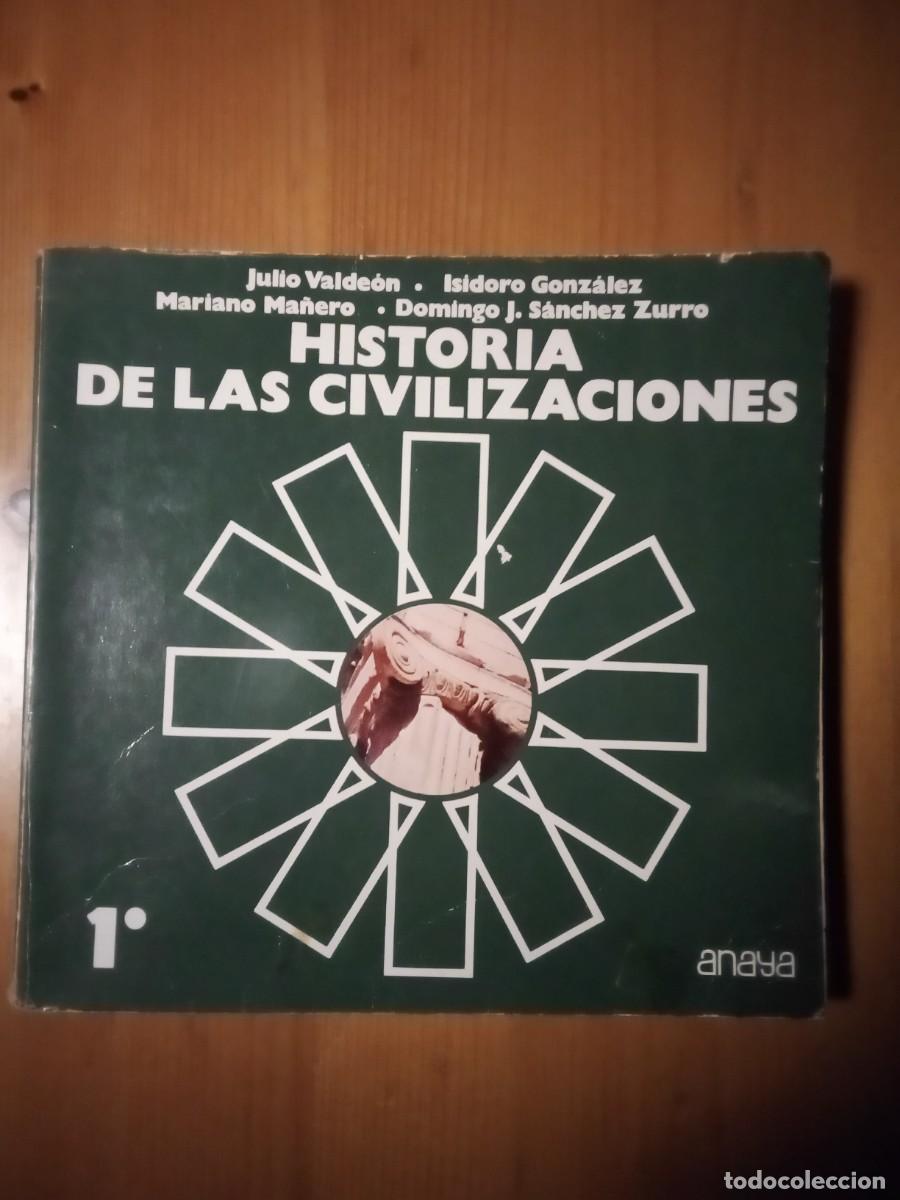 Libros de segunda mano: HISTORIA DE LAS CIVILIZACIONES, ANAYA, 1&ordm; BUP, JULIO VALDEON