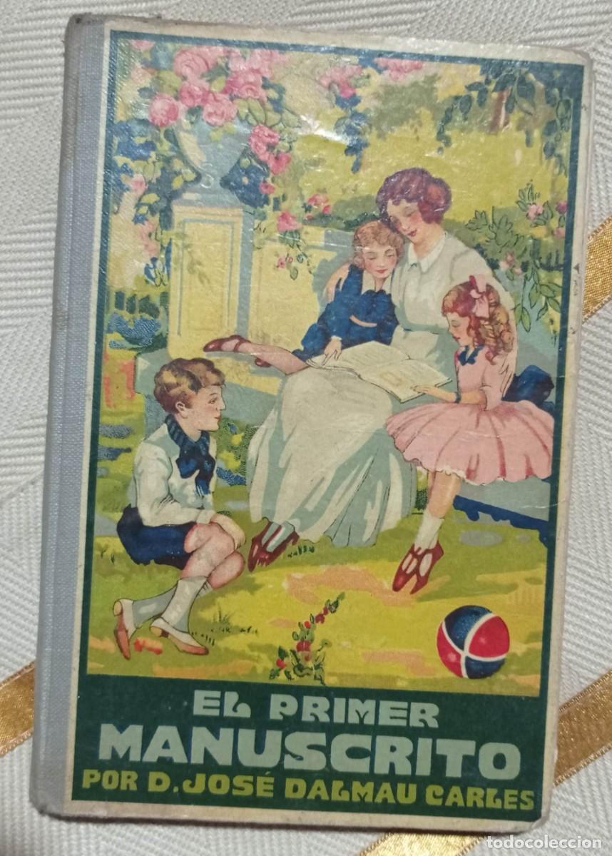 Libros de segunda mano: EL PRIMER MANUSCRITO. D. JOSE DALMAU CARLES. 1931 M&Eacute;TODO COMPLETO DE LECTURA
