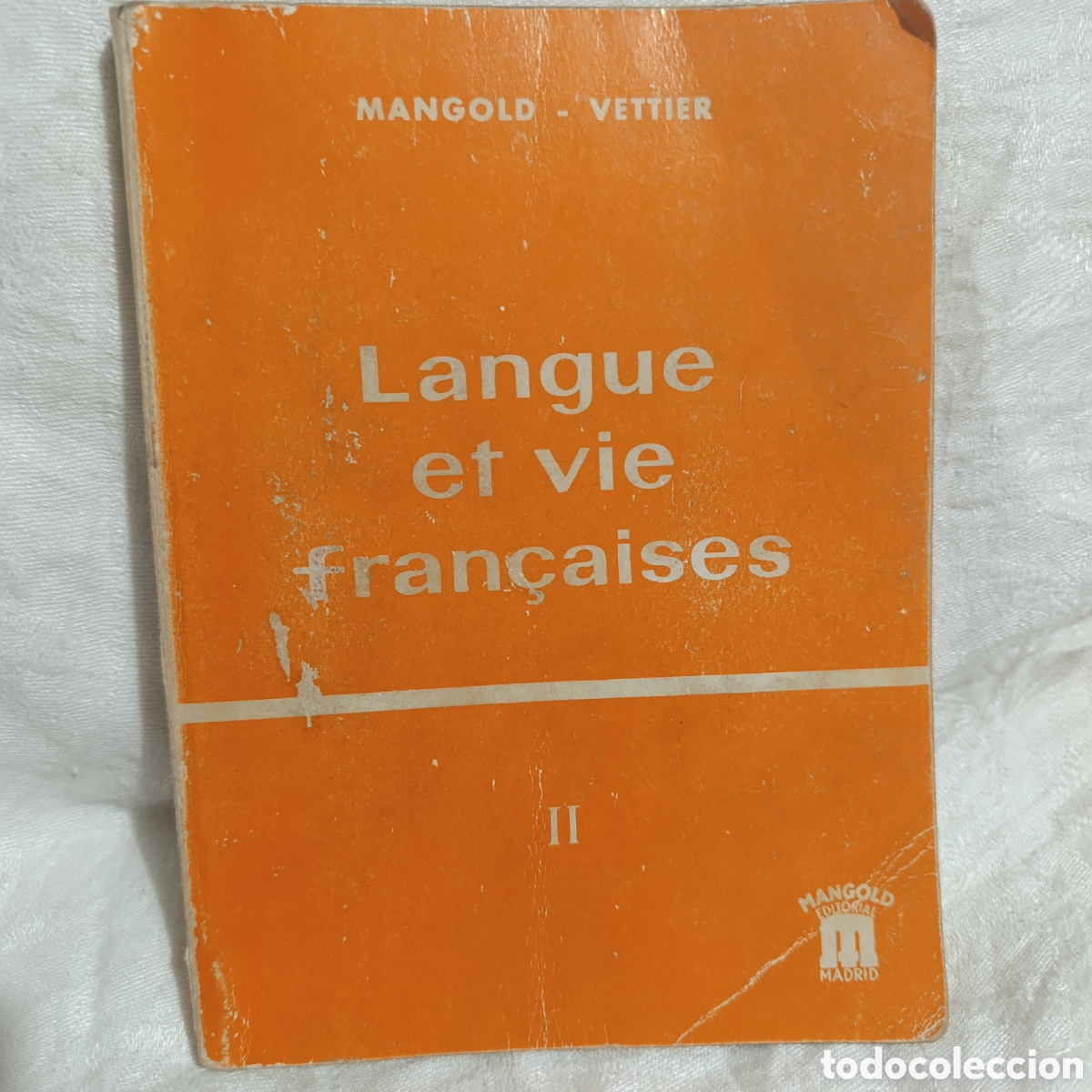 Libros de segunda mano: &rdquo;Langue et vie fran&ccedil;aises II&rdquo;, escrito por W. Mangold y R. Vettier, y publicado en Espa&ntilde;a en 1970