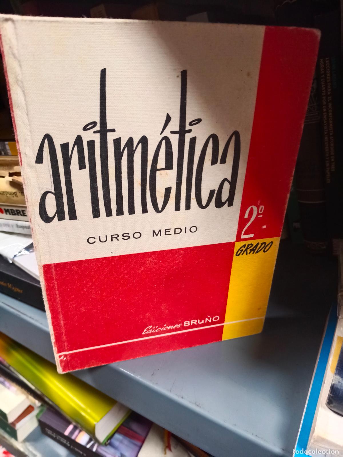 Libros de segunda mano: ARITM&Eacute;TICA. CURSO MEDIO. 2&deg; GRADO. EDITORIAL BRU&Ntilde;O. A&Ntilde;O 1976. CURSO MEDIO. P&Aacute;GINAS 276.