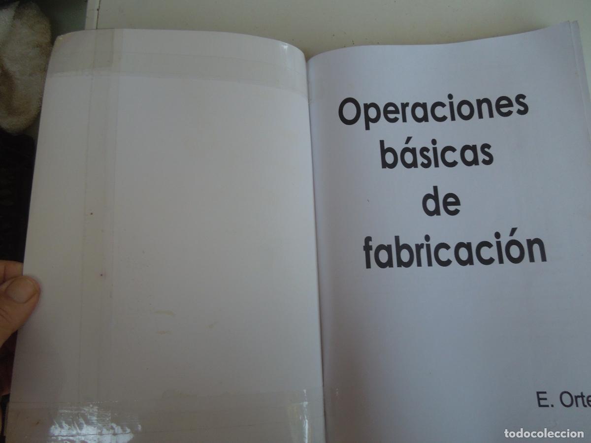 Libros de segunda mano: OPERACIONES B&Aacute;SICAS DE FABRICACION - F.P. B&Aacute;SICA - E ORTEA- EO EDICIONES 2014-ISBN 978-84-941404-9-5 - Foto 2