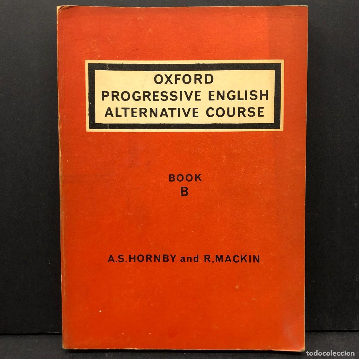Libros de segunda mano: OXFORD PROGRESSIVE ENGLISH ALTERNATIVE COURSE - BOOK B - A.S. HORNBY AND R. MACKIN / 4624
