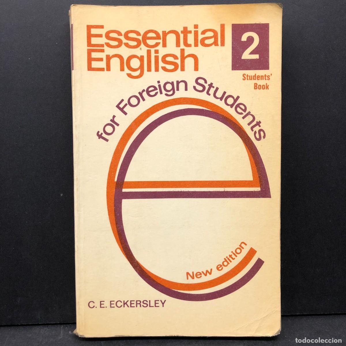 Libros de segunda mano: ESSENTIAL ENGLISH FOR FOREIGN STUDENTS - C. E. ECKERSLEY - STUDENTS BOOK / 4628