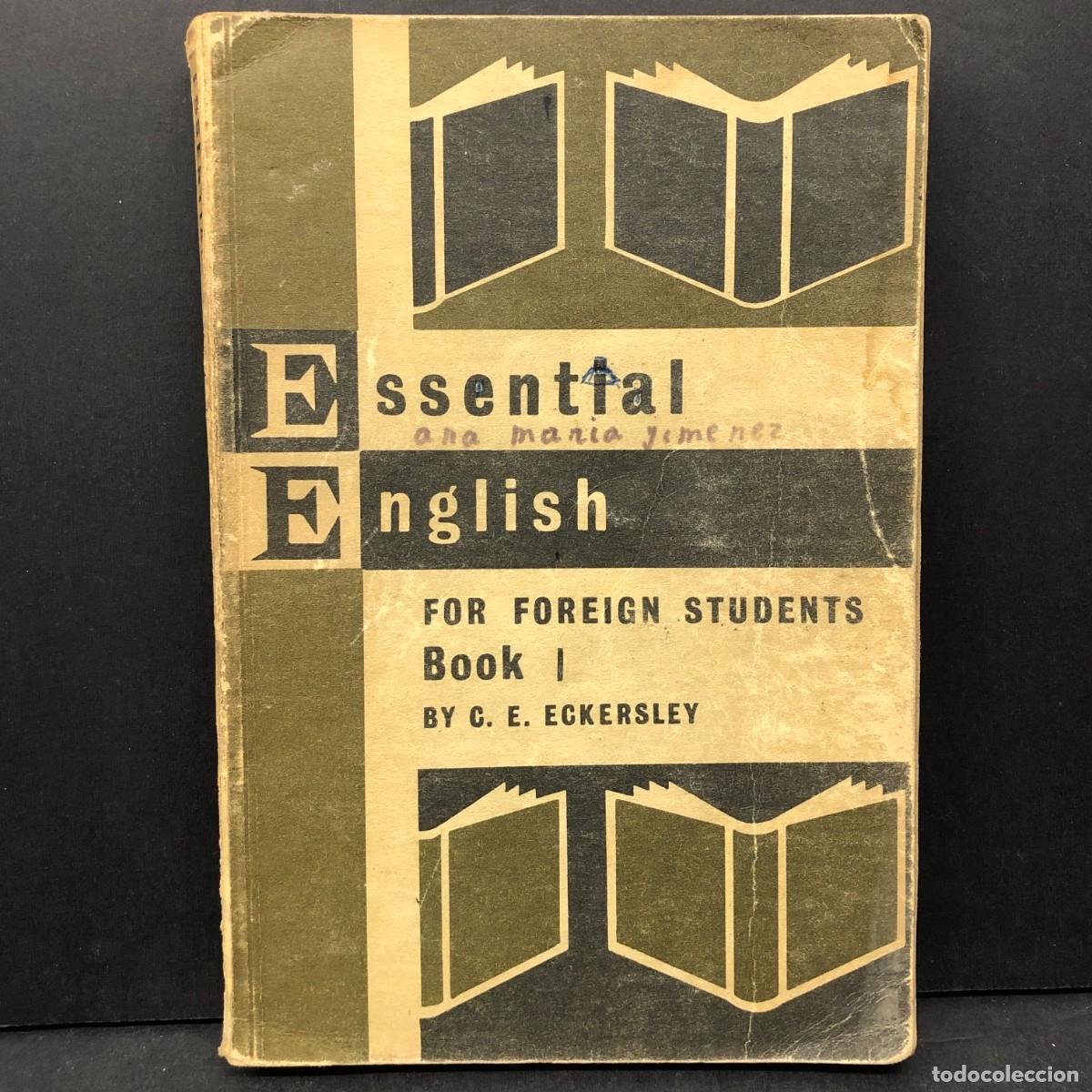 Libros de segunda mano: ESSENTIAL ENGLISH FOR FOREIGN STUDENTS - BOOK I - C. S. ECKERSLEY / 4631