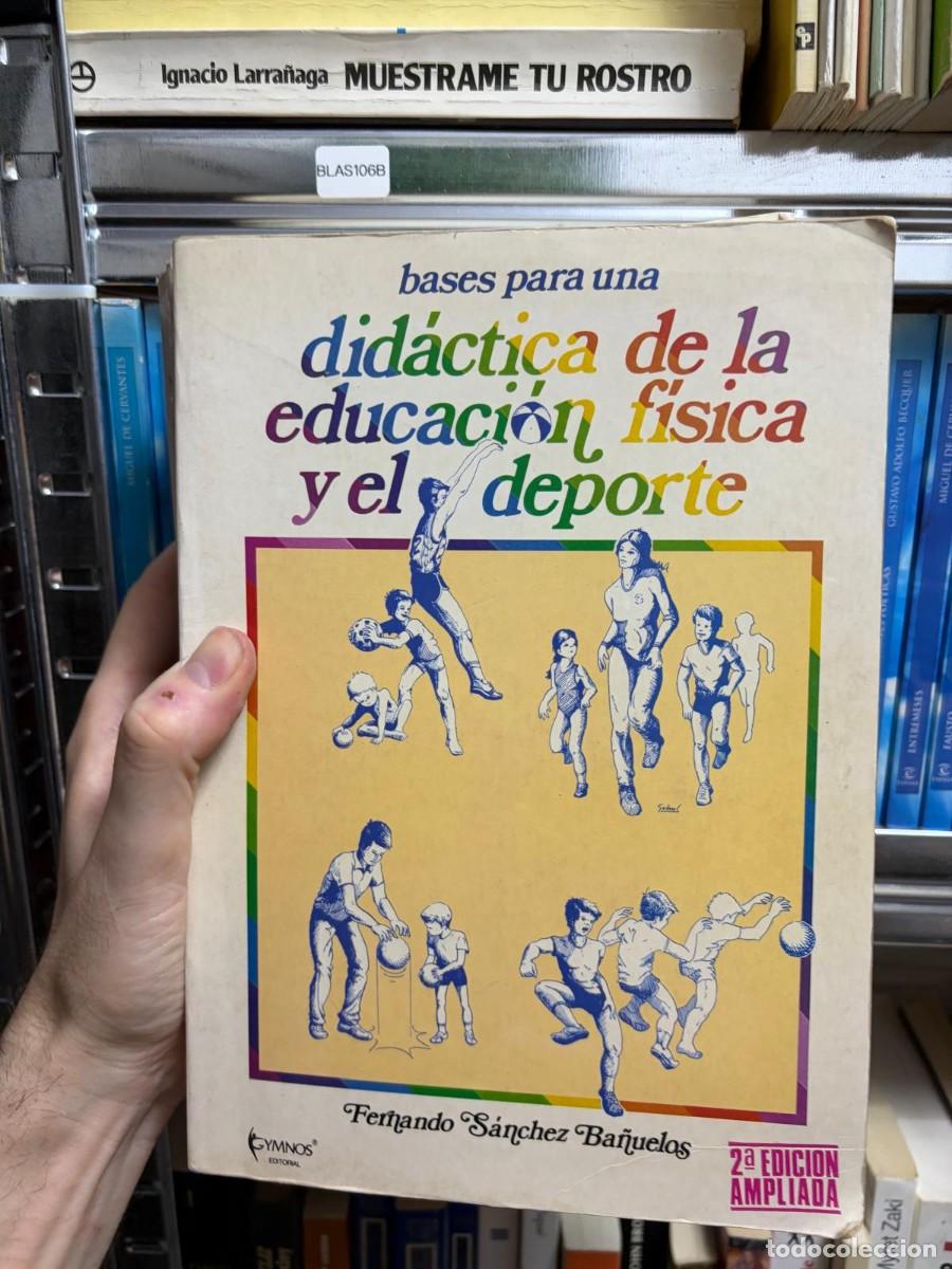 Libros de segunda mano: BLAS106B Fernando S&aacute;nchez Ba&ntilde;uelos Bases para una did&aacute;ctica de la educaci&oacute;n f&iacute;sica y el deporte. 2&ordf;