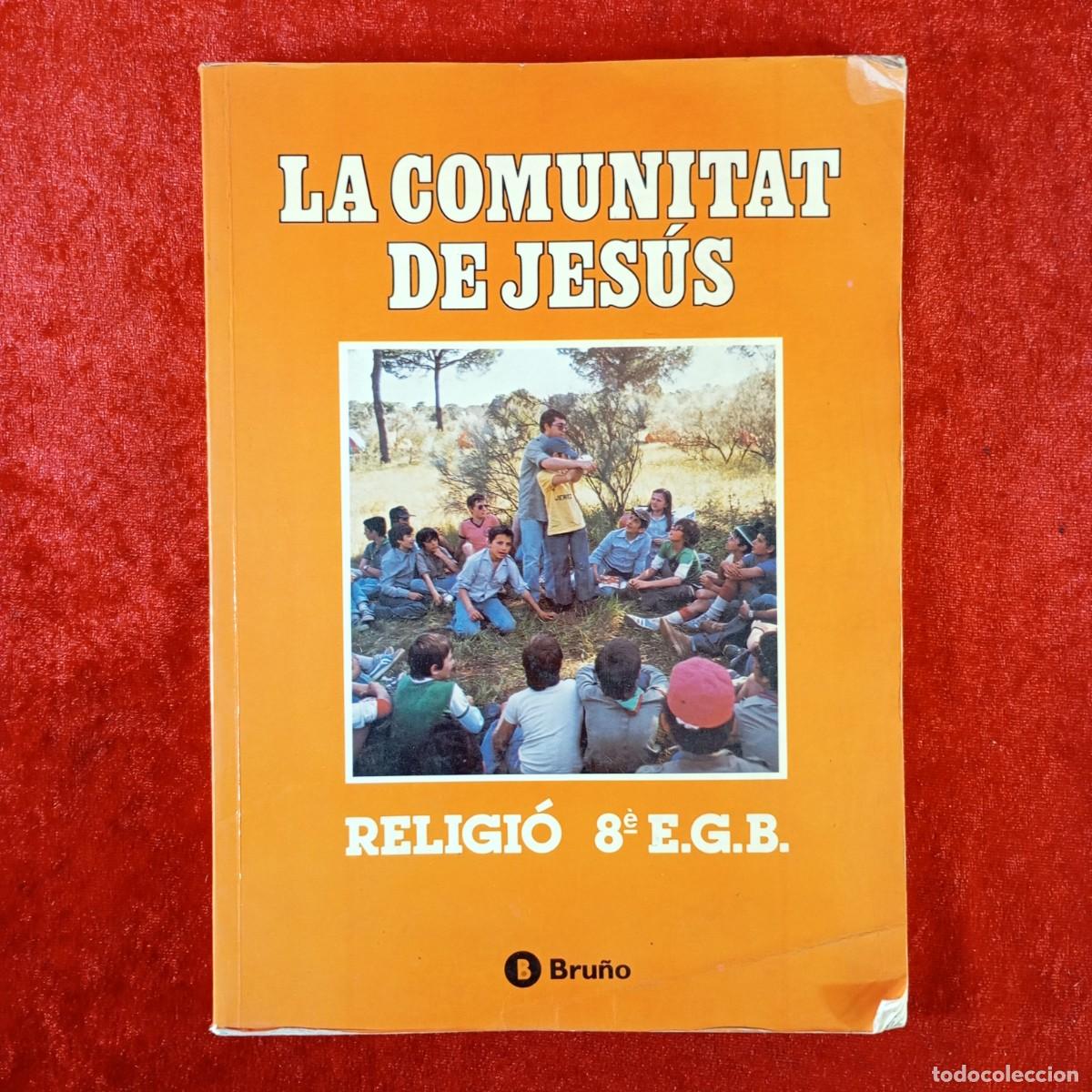 Libros de segunda mano: LA COMUNITAT DE JES&Uacute;S - RELIGI&Oacute; - 8&egrave; E.G.B. - BRU&Ntilde;O - LIBRO DE TEXTO / 4972