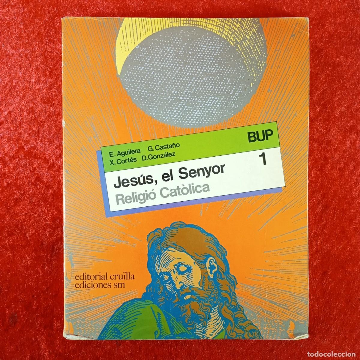Libros de segunda mano: JES&Uacute;S, EL SENYOR - RELIGI&Oacute; CAT&Ograve;LICA - EDITORIAL CRU&Iuml;LLA - 1 BUP - LIBRO DE TEXTO / 4974