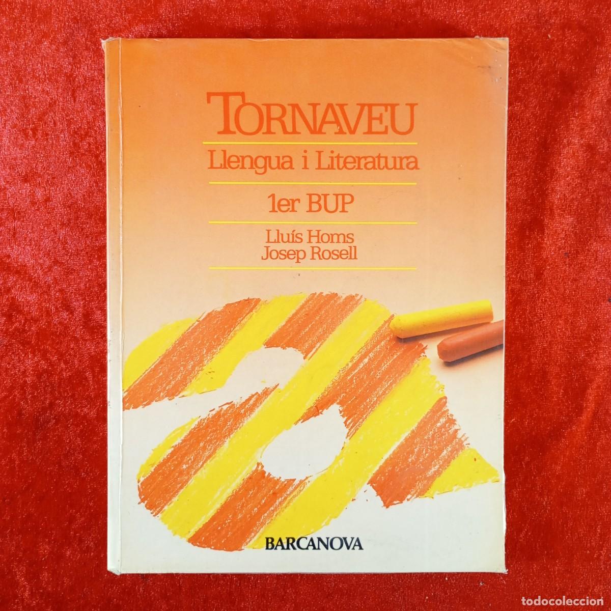 Libros de segunda mano: LLENGUA I LITERATURA - TORNAVEU - 1&ordm; BUP - LLUIS HOMS - JOSEP ROSELL - LIBRO DE TEXTO / 4979