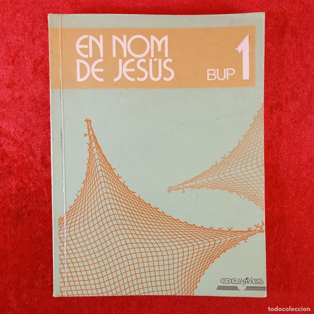 Libros de segunda mano: EN NOM DE JES&Uacute;S - BUP - 1&ordm; - EDELVIVES - LIBRO DE TEXTO / 4981