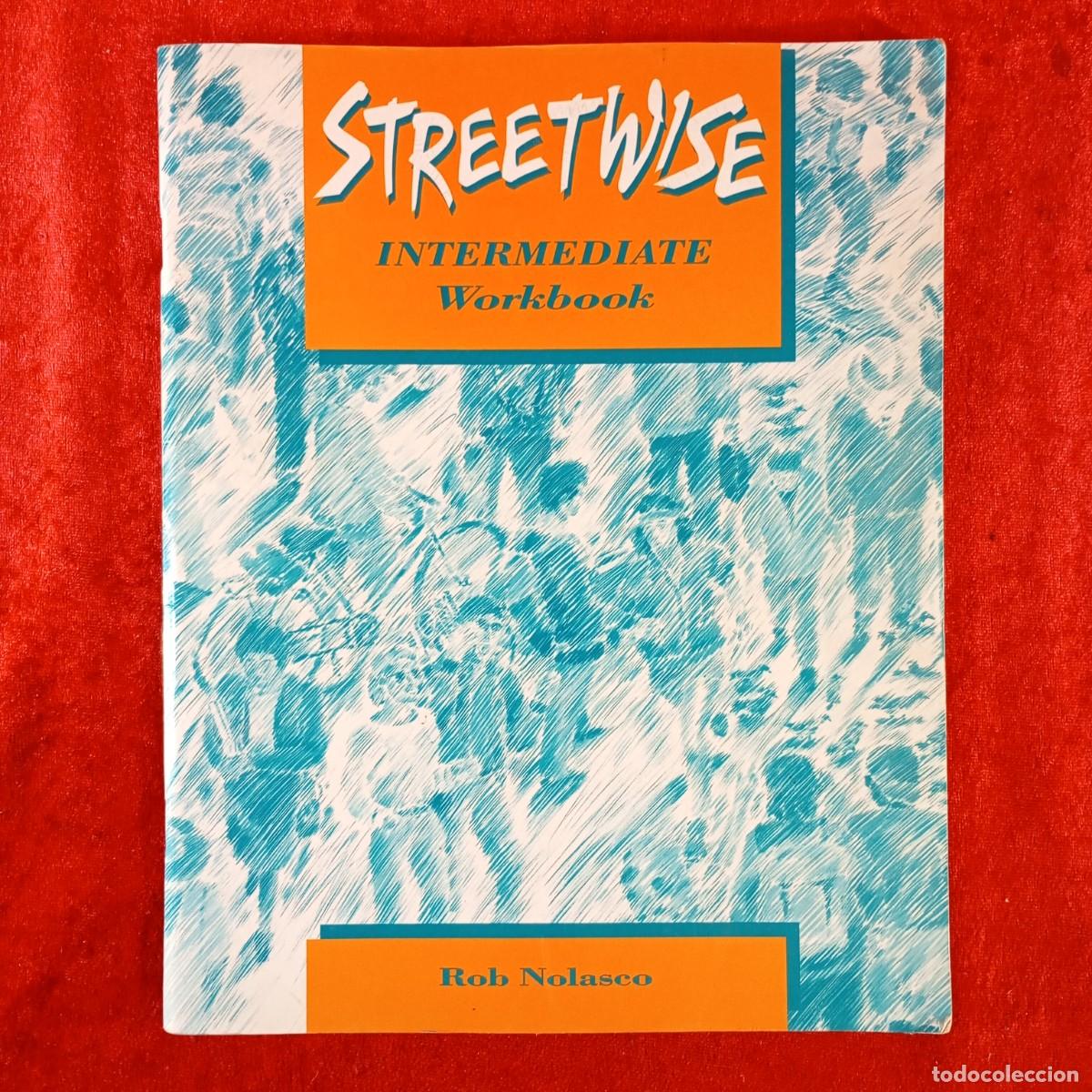 Libros de segunda mano: STREET WISE - INTERMEDIATE WORKBOOK - ROB NOLASCO - LIBRO DE TEXTO / 4985