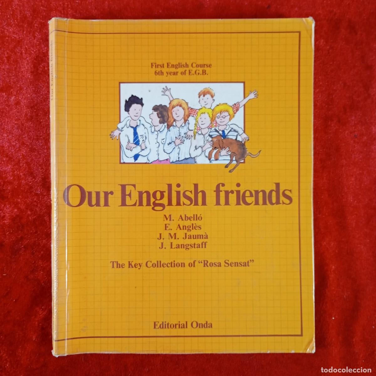 Libros de segunda mano: OUR ENGLISH FRIENDS - FIRST ENGLISH COURSE - 6 th YEAR OF E.G.B. - ONDA - LIBRO DE TEXTO / 4990
