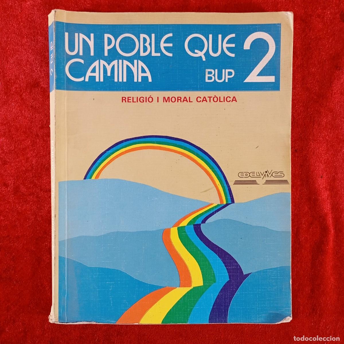 Libros de segunda mano: UN POBLE QUE CAMINA - RELIGI&Oacute; I MORAL CAT&Ograve;LICA - 2&ordm; BUP - EDELVIVES - LIBRO DE TEXTO / 4992