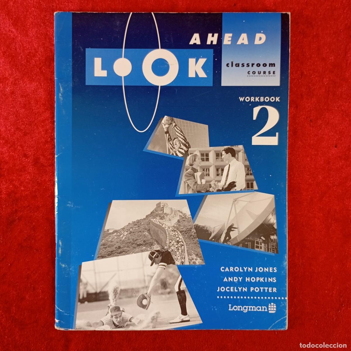 Libros de segunda mano: LOOK AHEAD - CLASSROOM COURSE - WORKBOOK 2 - CAROLYN JONES - ANDY HOPKINS - LIBRO DE TEXTO / 4994