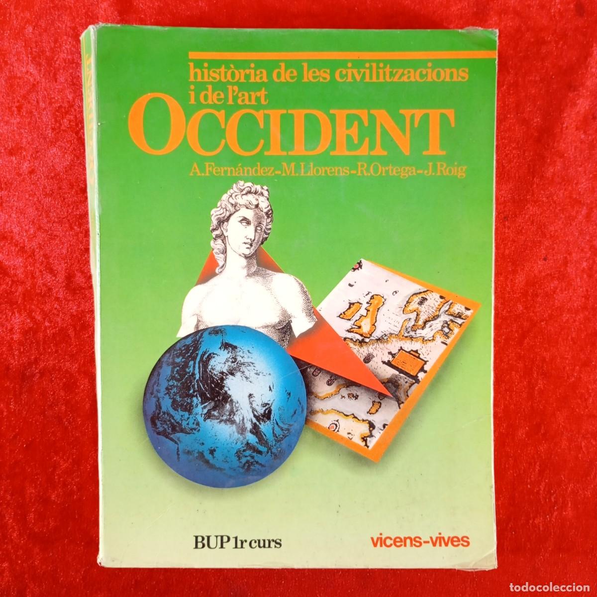 Libros de segunda mano: HIST&Ograve;RIA DE LES CIVILITZACIONS I DE L'ART OCCIDENTS - 1r BUP - A. FERN&Aacute;NDEZ - LIBRO DE TEXTO / 4995