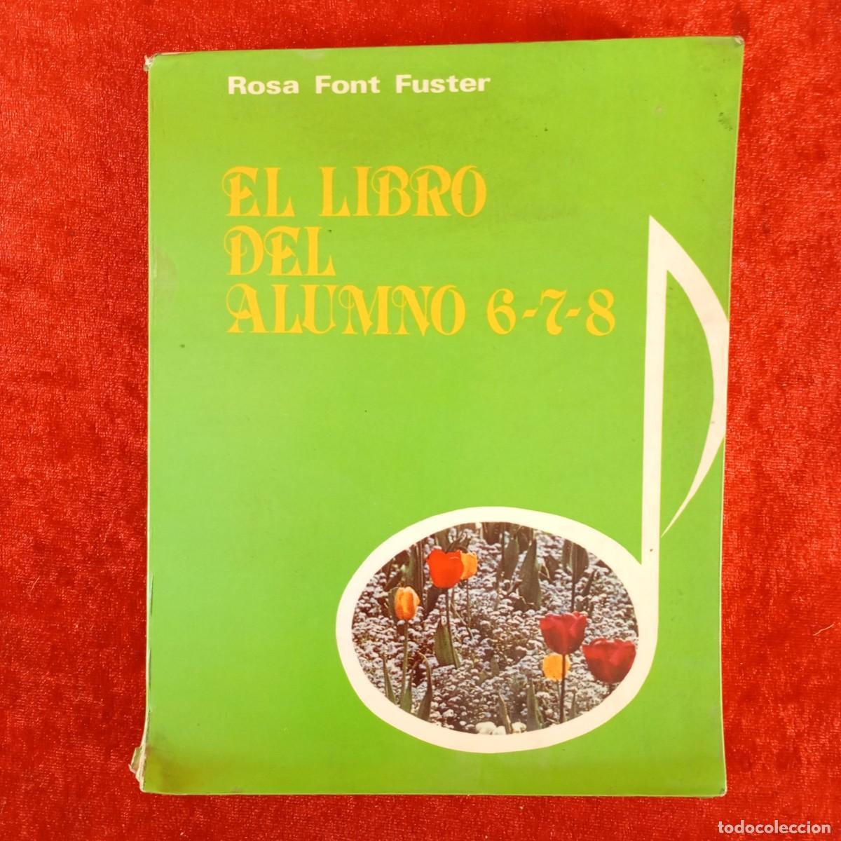 Libros de segunda mano: EL LIBRO DEL ALUMNO 6-7-8 - ROSA FONT FUSTER - EDICIONES PAULINAS - 1986 / 5020