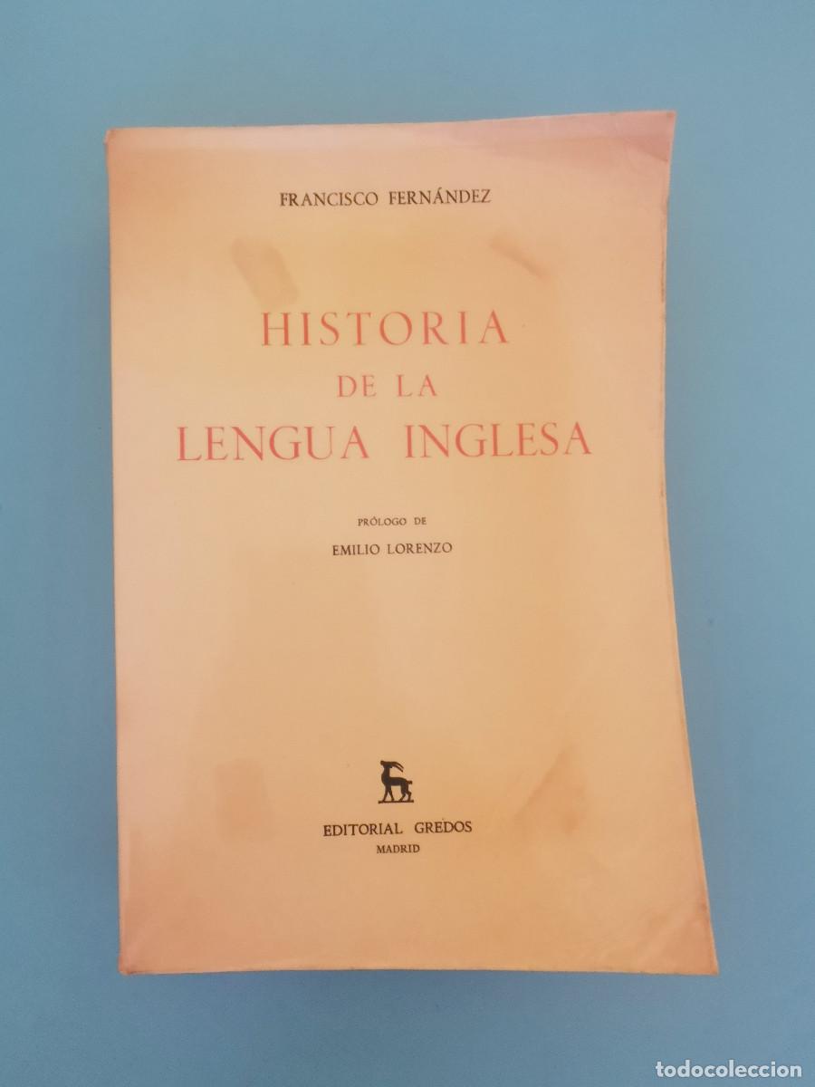 Libros de segunda mano: Historia de la lengua inglesa. Francisco Fern&aacute;ndez. Editorial Gredos