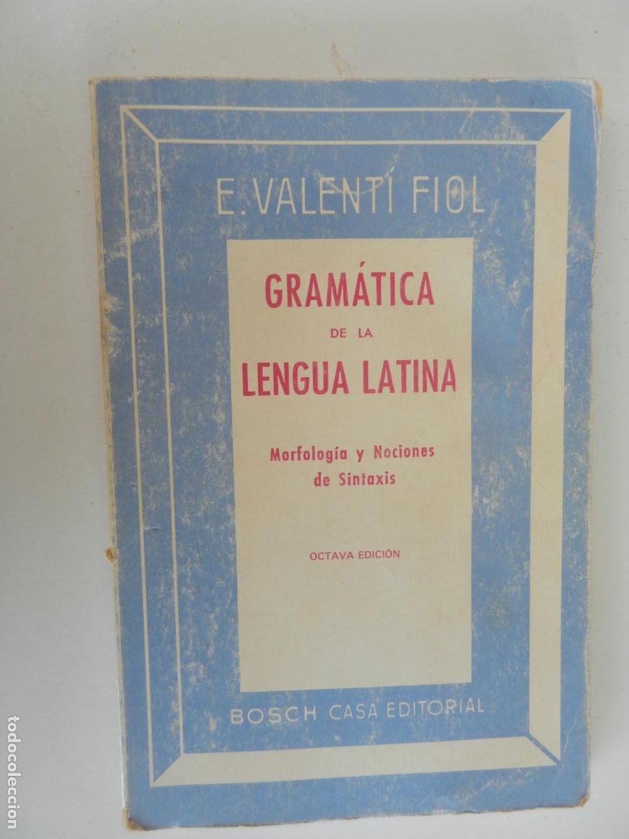 Libros de segunda mano: GRAM&Aacute;TICA DE LA LENGUA LATINA-MORFOLOG&Iacute;A Y NOCIONES DE SINTAXIS-E. VALENT&Iacute; FIOL-BOSCH EDITORIAL 1997