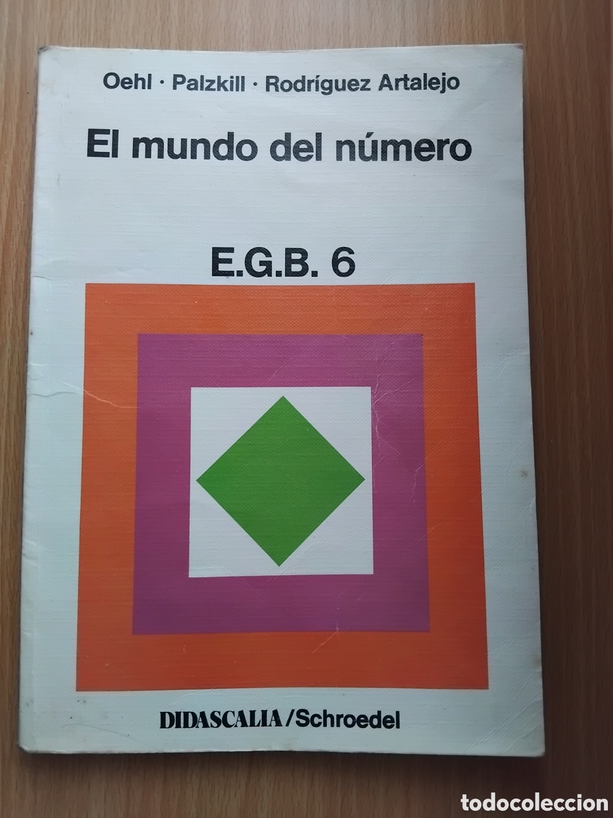 Libros de segunda mano: El mundo del n&uacute;mero E.G.B. 6;Oehl/Palzkill/Rodr&iacute;guez Artalejo;Didascalia;1985