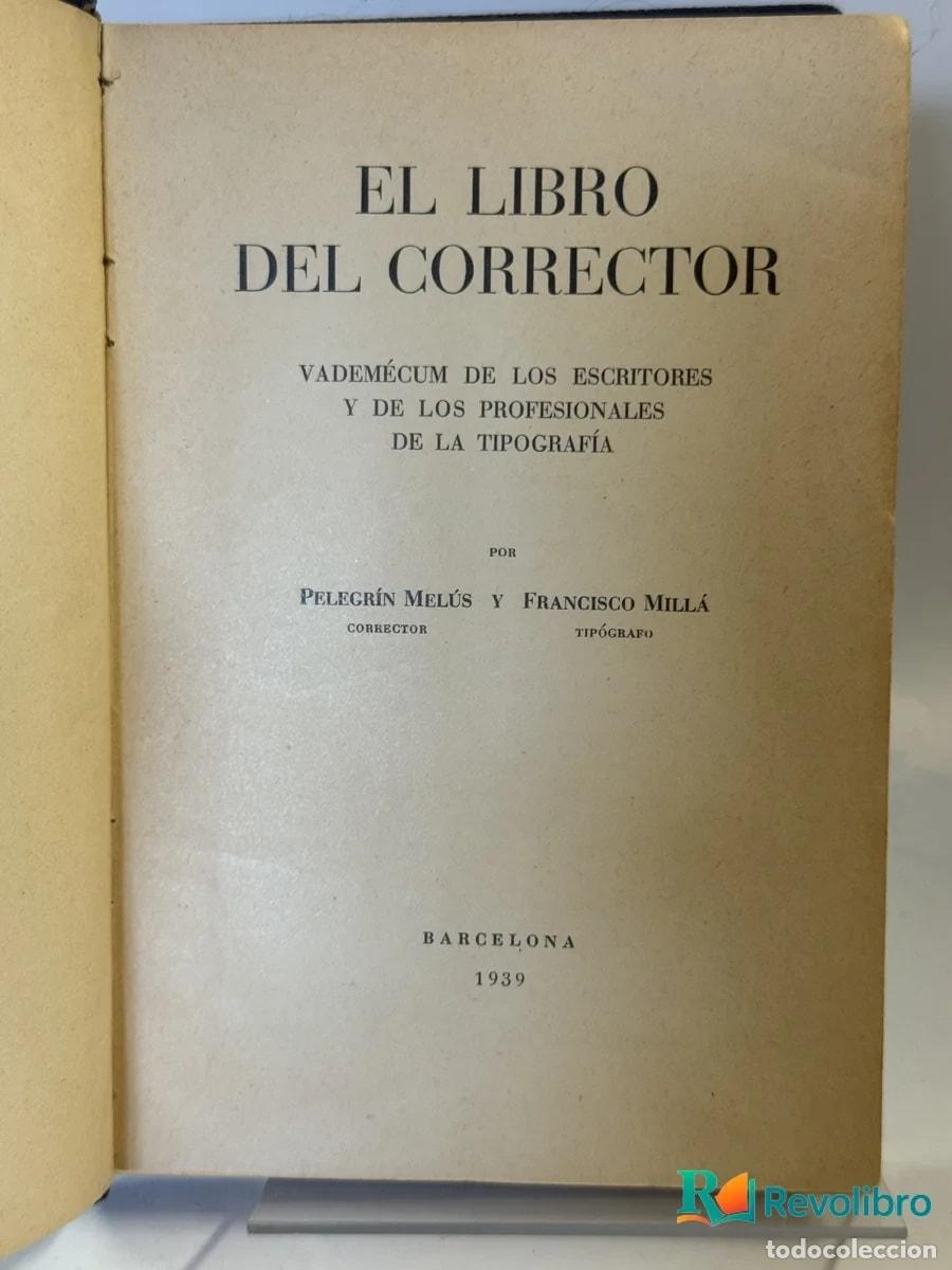 Libros de segunda mano: El Libro del Corrector - Pelegr&iacute;n Mel&uacute;s y Francisco Mill&aacute;