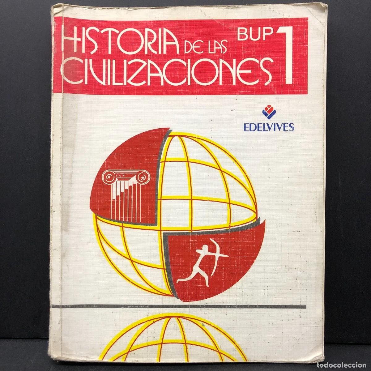 Libros de segunda mano: HISTORIA DE LAS CIVILIZACIONES - BUP 1 - EDELVIVES - LIBRO DE TEXTO / 5510