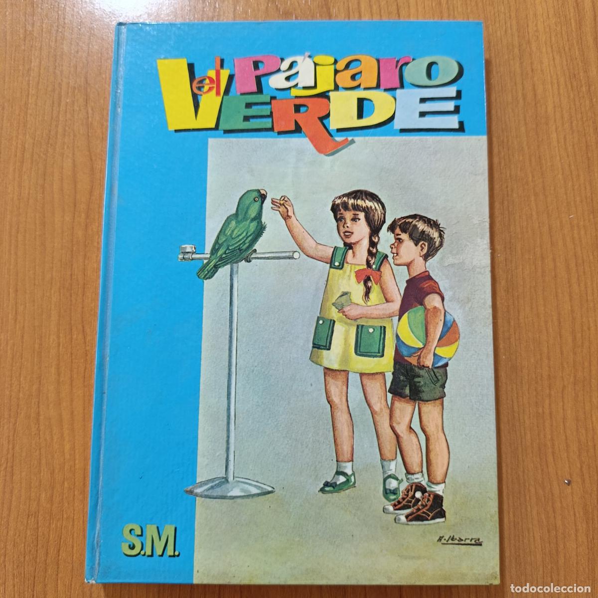 Libros de segunda mano: LIBRO ESCOLAR EL P&Aacute;JARO VERDE. LIBRO DE LECTURA. 4&ordm; EDICI&Oacute;N. SM. A&Ntilde;OS 60. RARO EN ESTE ESTADO